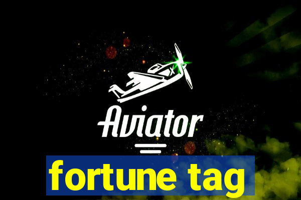 fortune tag